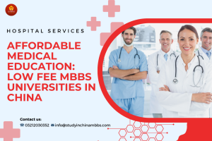 Low Fee MBBS Universities In China